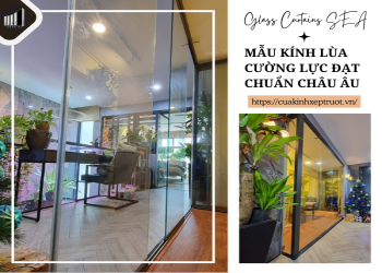 Mẫu kính lùa cường lực đẹp, sang trọng đạt chuẩn Châu Âu