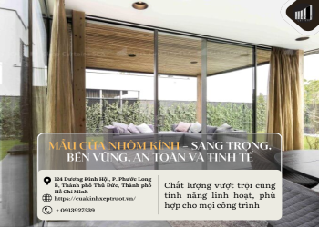 Mẫu cửa nhôm kính – Sang trọng, bền vững, an toàn và tinh tế