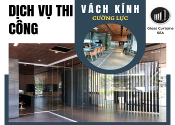 Dịch vụ thi công vách kính cường lực chất lượng cao