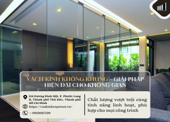 Vách kính không khung - Giải pháp hiện đại cho không gian