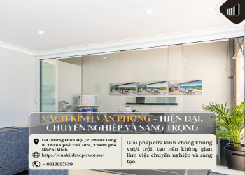 Vách kính văn phòng – Hiện đại, chuyên nghiệp và sang trọng