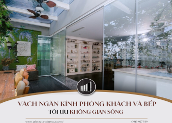 Vách ngăn kính phòng khách và bếp: Tối ưu không gian sống