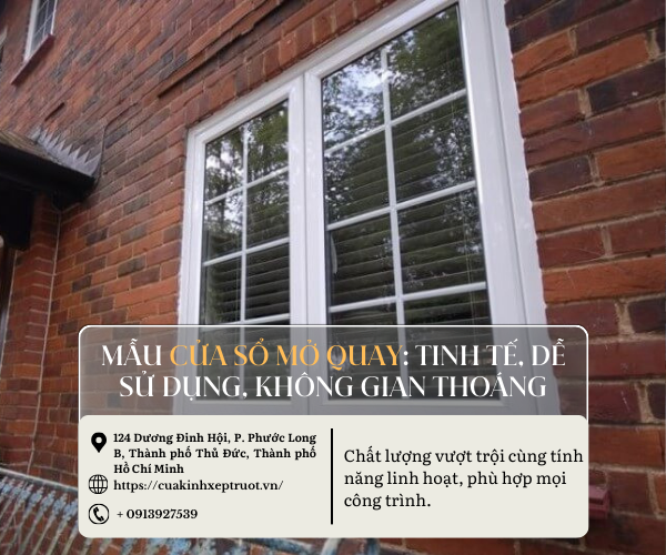 Mẫu cửa sổ mở quay: Tinh tế, dễ sử dụng, không gian thoáng